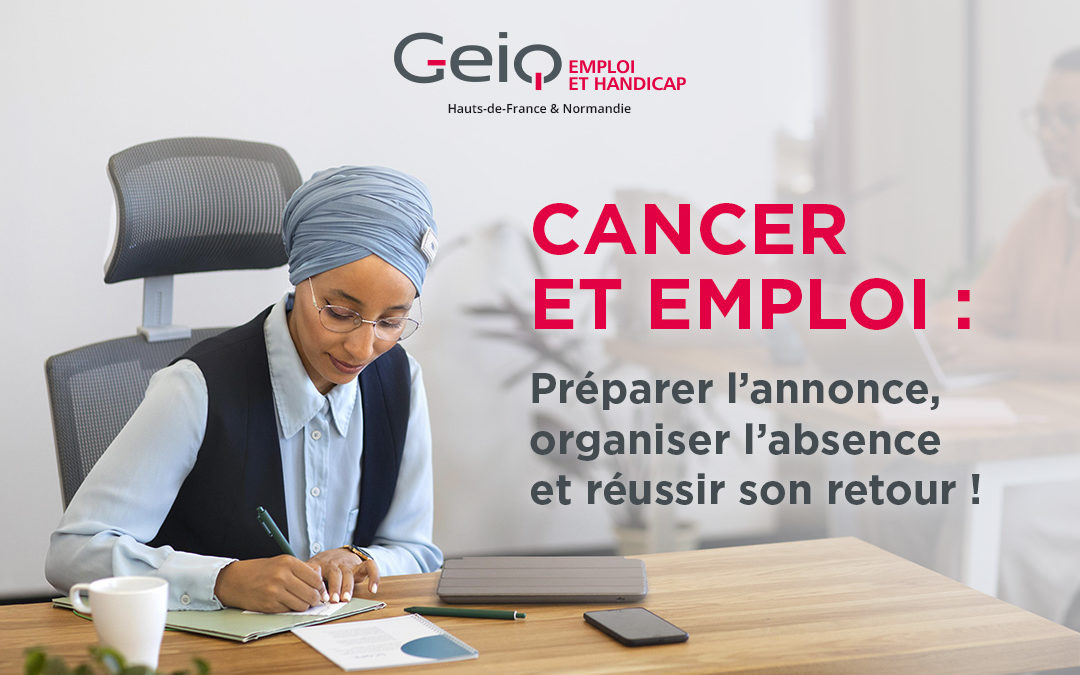 Cancer et emploi : préparer l’annonce, organiser l’absence et réussir son retour !